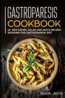 Gastroparesis Cookbook: 40+ Side dishes, Salad and Pasta recipes designed for Gastroparesis diet Cover Image