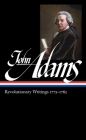 John Adams: Revolutionary Writings 1775-1783 (LOA #214) (Library of America Adams Family Collection #2) By John Adams, Gordon S. Wood (Editor) Cover Image