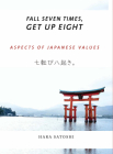 Fall Seven Times, Get Up Eight: Aspects of Japanese Values By Hara Satoshi Cover Image