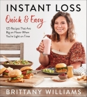 Instant Loss Quick and Easy: 125 Recipes That Are Big on Flavor When You're Light on Time Cover Image