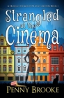 Strangled at the Cinema (A Hannah the Ghost P.I. Cozy Mystery Book 1) By Penny Brooke Cover Image