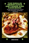 The Insulin Resistance Diet Guide and Cookbook: Reverse Insulin Resistance, Manage PCOS, Lоѕе Wеіght, аnd Prе By Sammie Matthews Cover Image