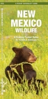 New Mexico Wildlife: A Folding Pocket Guide to Familiar Animals By James Kavanagh, Waterford Press, Leung Raymond (Illustrator) Cover Image