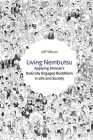 Living Nembutsu: Applying Shinran's Radically Engaged Buddhism in Life and Society By Jeff Wilson Cover Image