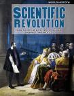 The Scientific Revolution: How Science and Technology Shaped the World (World History) By Caroline Kennon Cover Image