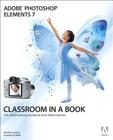 Adobe Photoshop Elements 7 [With CDROM] (Classroom in a Book (Adobe)) Cover Image