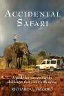 Accidental Safari: A guide for navigating the challenges that come with aging By Richard C. Tizzano Cover Image