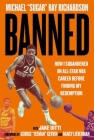 Banned: How I Squandered an All-Star NBA Career Before Finding My Redemption Cover Image