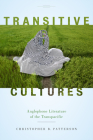 Transitive Cultures: Anglophone Literature of the Transpacific By Christopher B. Patterson Cover Image