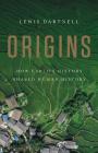Origins: How Earth's History Shaped Human History Cover Image
