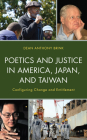 Poetics and Justice in America, Japan, and Taiwan: Configuring Change and Entitlement Cover Image