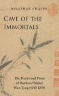 Cave of the Immortals: The Poetry and Prose of Bamboo Painter Wen Tong (1019-1079) By Jonathan Chaves Cover Image