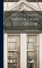 Hyatt's Hand-book of Grape Culture By Thomas Hart Hyatt Cover Image