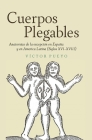 Cuerpos plegables: Anatomías de la excepción en España y en America Latina (Siglos XVI-XVIII) By Víctor Pueyo Cover Image