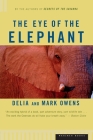 The Eye Of The Elephant: An Epic Adventure in the African Wilderness By Mark Owens, Delia Owens Cover Image
