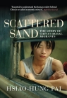 Scattered Sand: The Story of China's Rural Migrants By Hsiao-Hung Pai, Gregor Benton (Introduction by) Cover Image