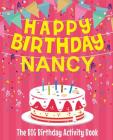 Happy Birthday Nancy - The Big Birthday Activity Book: Personalized Children's Activity Book By Birthdaydr Cover Image