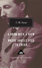 A Room with a View, Where Angels Fear to Tread: Introduction by Ann Pasternak Slater (Everyman's Library Contemporary Classics Series) By E.M. Forster, Ann Pasternak Slater (Introduction by) Cover Image