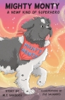 Mighty Monty: A Newf kind of Superhero By Mt Sanders, Zoe Saunders (Illustrator) Cover Image