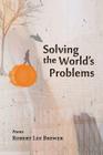 Solving the World's Problems By Robert Lee Brewer Cover Image
