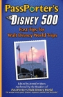 PassPorter's Disney 500: Fast Tips for Walt Disney World Trips By Jennifer Marx (Editor) Cover Image