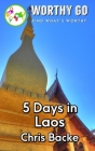 5 Days in Laos By Chris Backe Cover Image