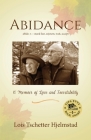 Abidance: A Memoir of Love and Inevitability By Lois Tschetter Hjelmstad Cover Image