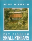 Fly Fishing Small Streams By John Gierach Cover Image
