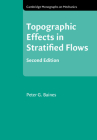 Topographic Effects in Stratified Flows (Cambridge Monographs on Mechanics) By Peter G. Baines Cover Image
