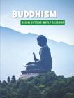 Buddhism (21st Century Skills Library: Global Citizens: World Religion) By Katie Marsico Cover Image
