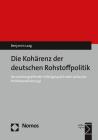 Die Koharenz Der Deutschen Rohstoffpolitik: Ressortubergreifendes Selbstgesprach Oder Wirksame Politikkoordinierung? By Benjamin Laag Cover Image