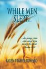 While Men Slept...: ...His Enemy Came and Sowed Tares Among the Wheat Cover Image