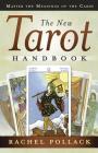 The New Tarot Handbook: Master the Meanings of the Cards By Rachel Pollack Cover Image