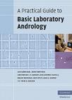 A Practical Guide to Basic Laboratory Andrology (Cambridge Medicine) Cover Image