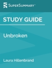 Study Guide: Unbroken by Laura Hillenbrand (SuperSummary) Cover Image