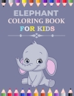 Elephant Coloring Book For Kids: Elephant Activity Book for Kids, Boys & Girls, Ages 3-12. 29 Coloring Pages of Elephant. By Mfh Press House Cover Image