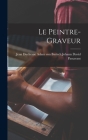 Le Peintre-Graveur By Adam Von Bartsch Jean David Passavant Cover Image