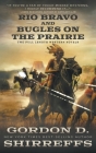 Rio Bravo and Bugles On The Prairie: Two Full Length Western Novels Cover Image