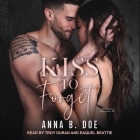 Kiss to Forget By Anna B. Doe, Raquel Beattie (Read by), Troy Duran (Read by) Cover Image