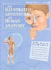 An Illustrated Adventure in Human Anatomy By Anatomical Chart Company Cover Image