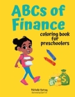 ABCs of Finance: Coloring Book for Preschoolers By Michelle C. Harvey Cover Image