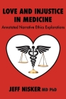 Love and Injustice in Medicine: Annotated Narrative Ethics Explorations By Jeff Nisker Cover Image