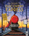 All Aboard The Discovery Express: Open the Flaps and Solve the Mysteries By Emily Hawkins, Tom Adams, Tom Clohosy Cole Cover Image