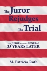 The Juror Rejudges The Trial: The Juror and the General 35 years later (the Westmoreland vs CBS trial #2) By M Patricia Roth, Richard Kelley (Editor) Cover Image