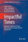 Impactful Times: Memories of 60 Years of Shock Wave Research at Sandia National Laboratories (Shock Wave and High Pressure Phenomena) By James R. Asay, Lalit C. Chhabildas, R. Jeffery Lawrence Cover Image