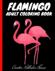 Flamingo Adult Coloring Book: Stress Relieving, Relaxing Coloring Book For Grownups, Men, & Women By Creative Publisher House Cover Image