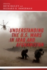 Understanding the U.S. Wars in Iraq and Afghanistan By Beth Bailey (Editor), Richard H. Immerman (Editor) Cover Image