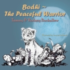 Bodhi-The Peaceful Warrior By Tammy Buckallew, Rodney Buckallew, Jacques Laliberte (Illustrator) Cover Image