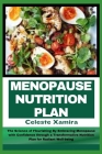 Menopause Nutrition Plan: The Science of Flourishing By Embracing Menopause with Confidence through a Transformative Nutrition Plan for Radiant Cover Image