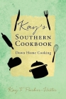 Kay's Southern Cookbook: Down Home Cooking Cover Image